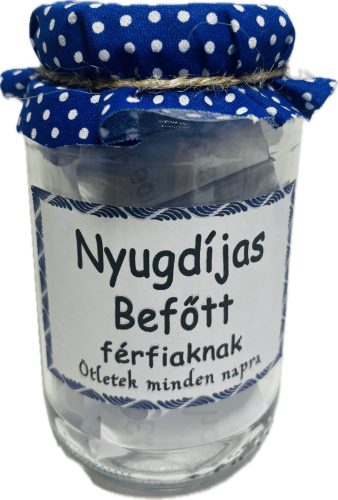 Kívánság befőtt "Nyugdíjas" férfiaknak