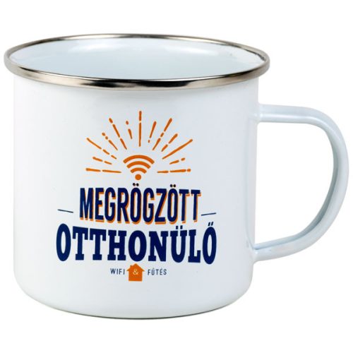 Top Pasik Fémbögre "MEGRÖGZÖTT OTTHONÜLŐ"