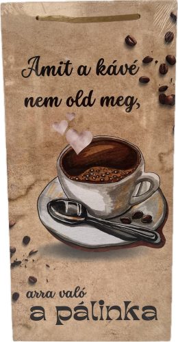 Dekor Fatábla feliratos 22x45cm "Amit a kávé nem old meg"