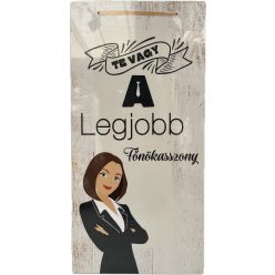   Dekor Fatábla feliratos 22x45cm "Te vagy a legjobb főnökasszony"