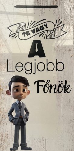 Dekor Fatábla feliratos 22x45cm "Te vagy a legjobb főnök"