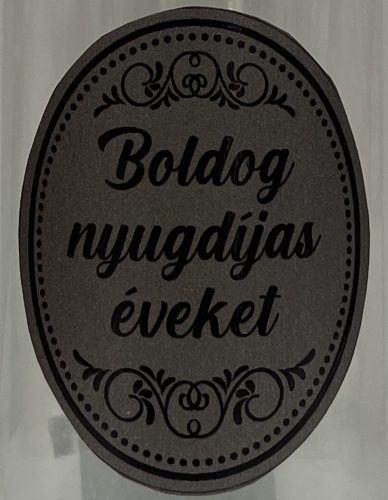 Pálinkás üveg évszámos "Boldog nyugdíjas éveket" 0,5L