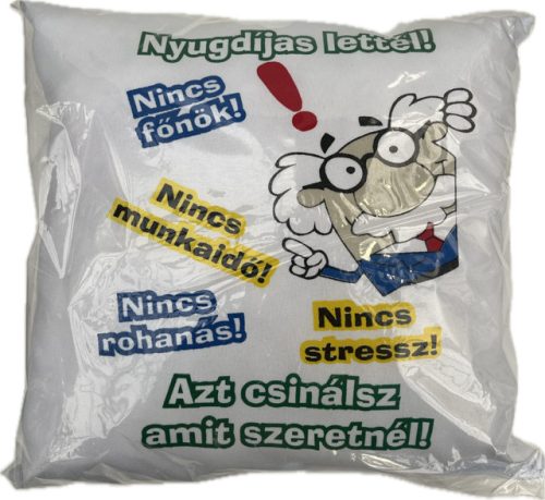 Párna  "Nyugdíjas lettél"