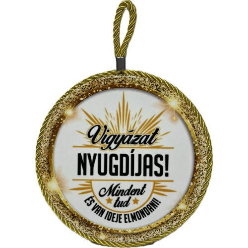 Edényalátét Kerámia "Vigyázat NYUGDÍJAS! Mindent tud és van ideje elmondani!"